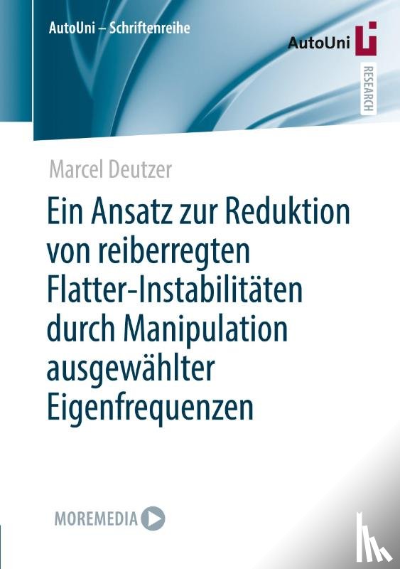 Deutzer, Marcel - Ein Ansatz zur Reduktion von reiberregten Flatter-Instabilitäten durch Manipulation ausgewählter Eigenfrequenzen