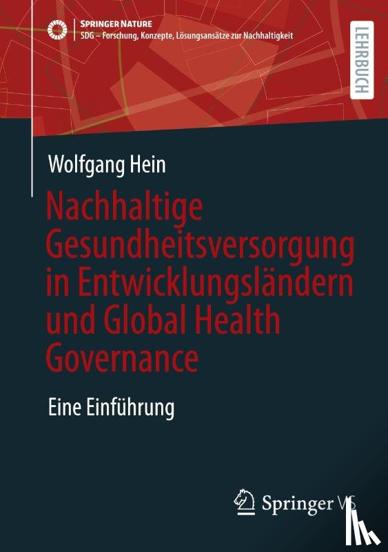 Hein, Wolfgang - Nachhaltige Gesundheitsversorgung in Entwicklungsländern und Global Health Governance
