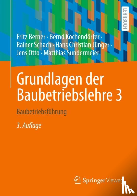 Berner, Fritz, Kochendörfer, Bernd, Schach, Rainer, Jünger, Hans Christian - Grundlagen der Baubetriebslehre 3