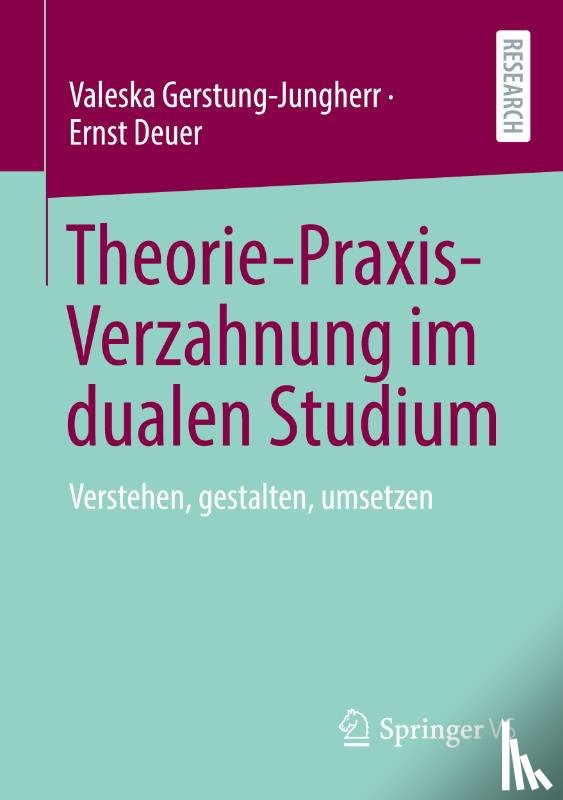 Gerstung-Jungherr, Valeska, Deuer, Ernst - Theorie-Praxis-Verzahnung im dualen Studium