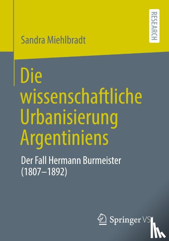 Miehlbradt, Sandra - Die wissenschaftliche Urbanisierung Argentiniens