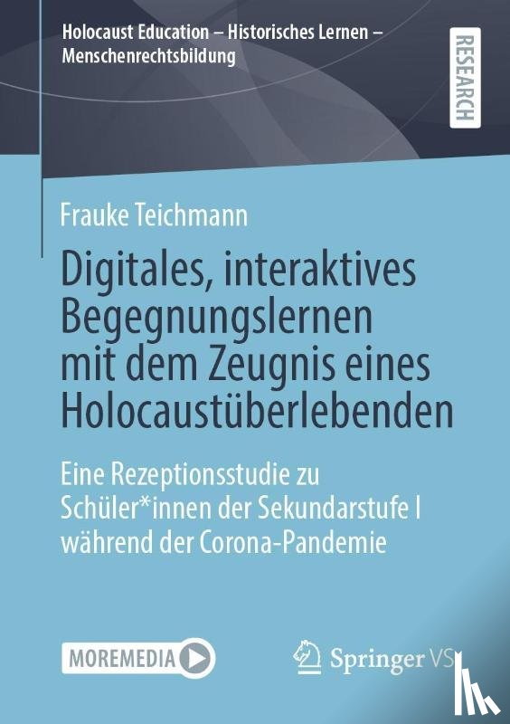 Teichmann, Frauke - Digitales, interaktives Begegnungslernen mit dem Zeugnis eines Holocaustüberlebenden