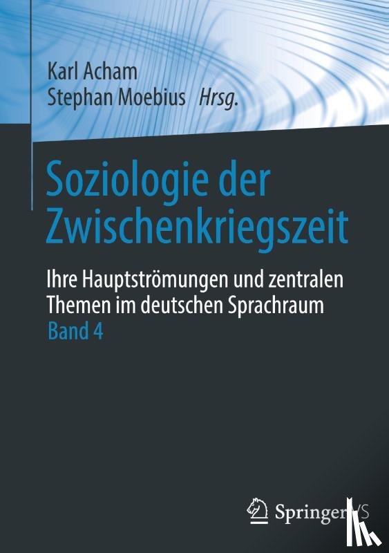  - Soziologie der Zwischenkriegszeit. Ihre Hauptströmungen und zentralen Themen im deutschen Sprachraum