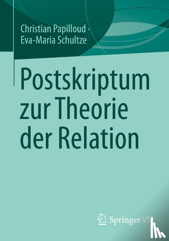 Papilloud, Christian, Schultze, Eva-Maria - Postskriptum zur Theorie der Relation