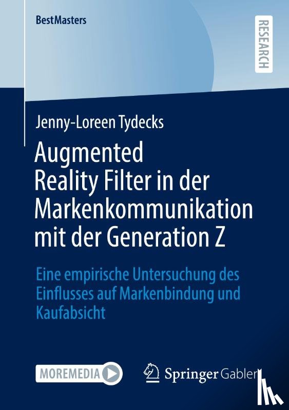 Tydecks, Jenny-Loreen - Augmented Reality Filter in der Markenkommunikation mit der Generation Z