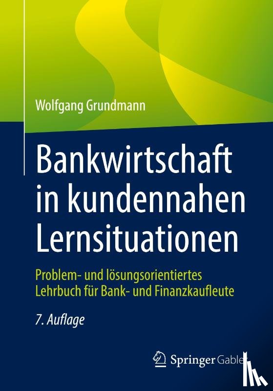 Grundmann, Wolfgang - Bankwirtschaft in kundennahen Lernsituationen