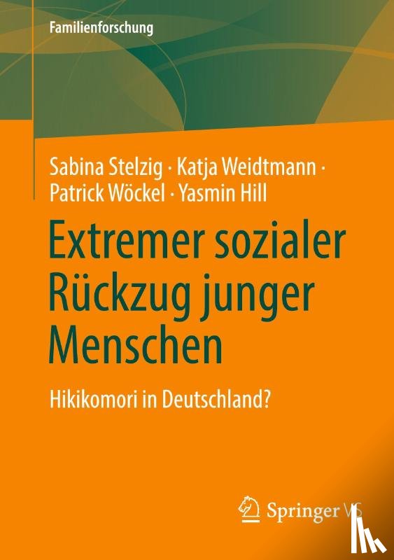 Stelzig, Sabina, Hill, Yasmin, Wöckel, Patrick, Weidtmann, Katja - Extremer sozialer Rückzug junger Menschen