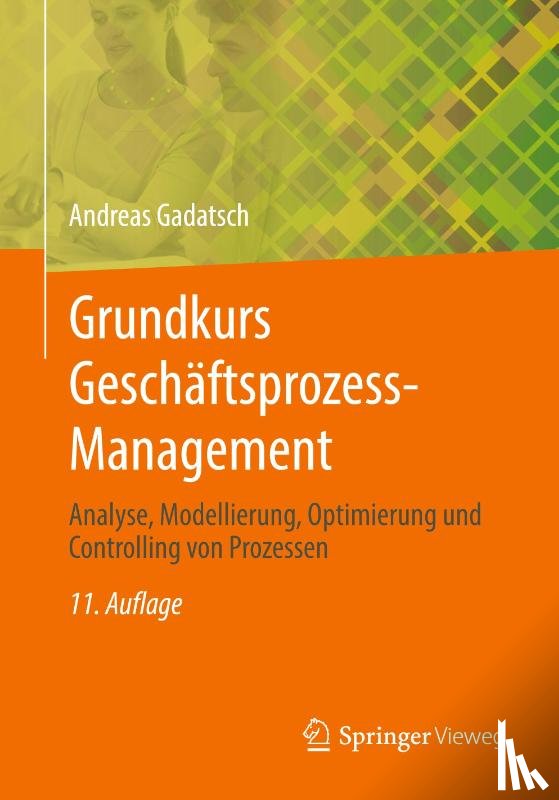 Gadatsch, Andreas - Grundkurs Geschäftsprozess-Management