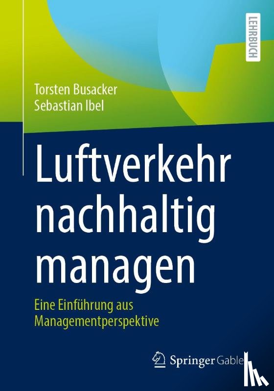 Busacker, Torsten, Ibel, Sebastian - Luftverkehr nachhaltig managen