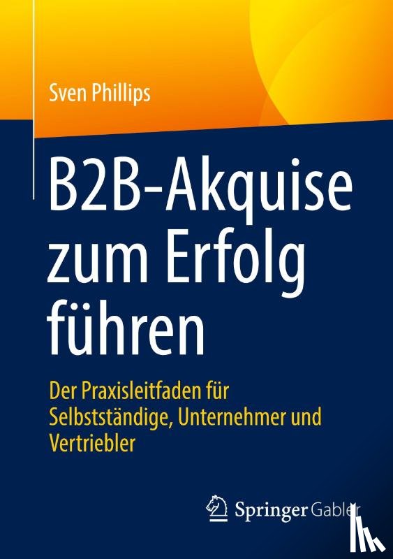 Phillips, Sven - B2B-Akquise zum Erfolg führen
