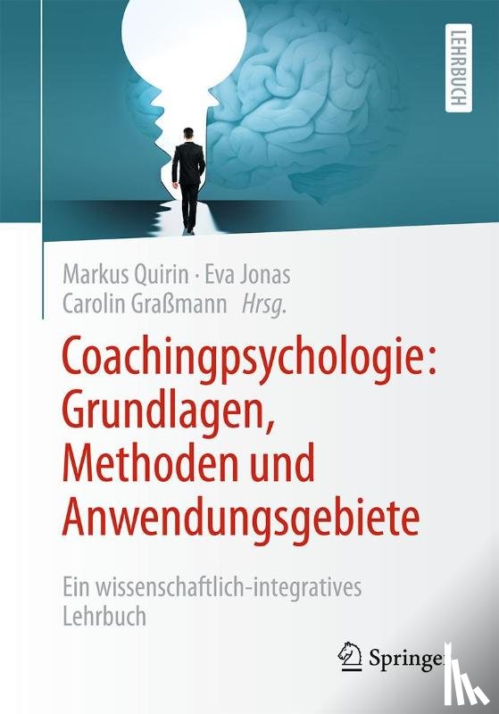  - Coachingpsychologie: Grundlagen, Methoden und Anwendungsgebiete