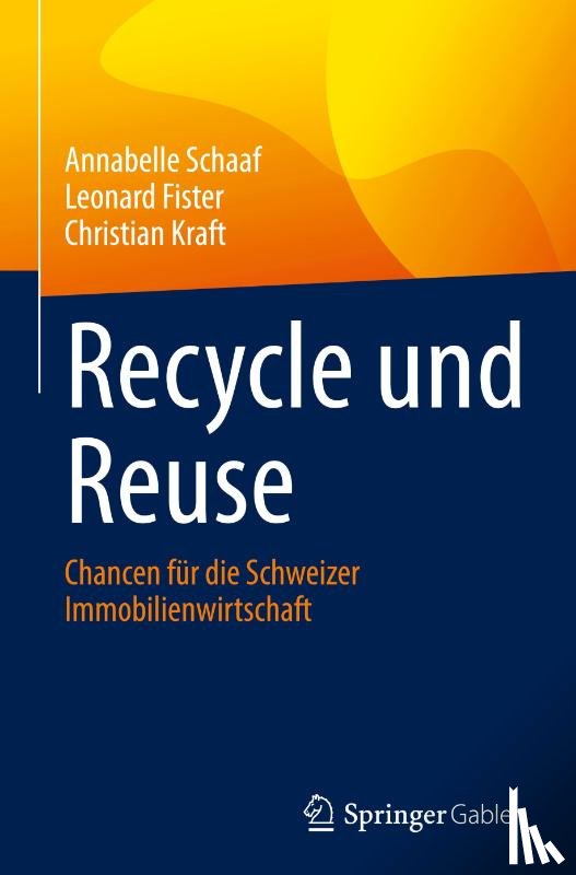 Schaaf, Annabelle, Kraft, Christian, Fister, Leonard - Recycle und Reuse