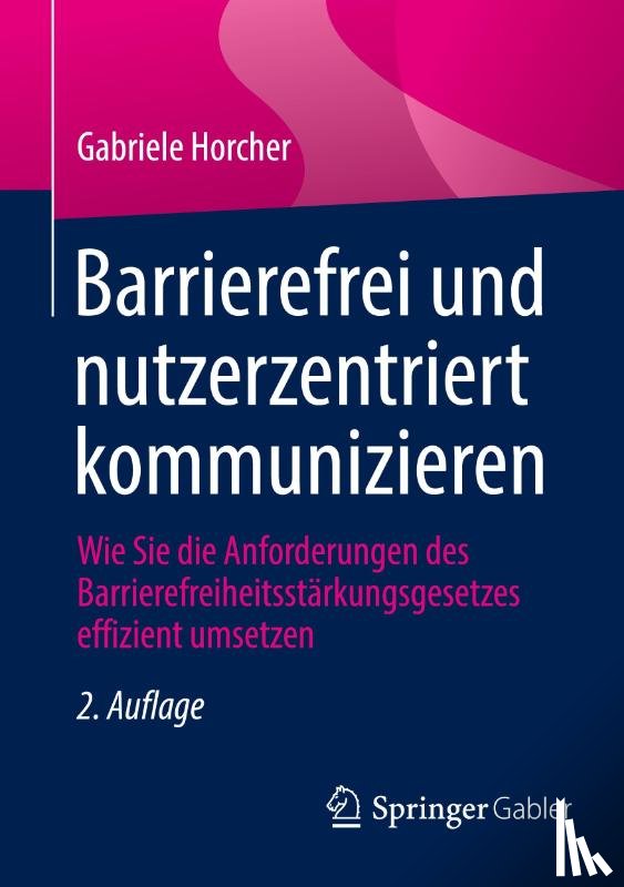 Horcher, Gabriele - Barrierefrei und nutzerzentriert kommunizieren