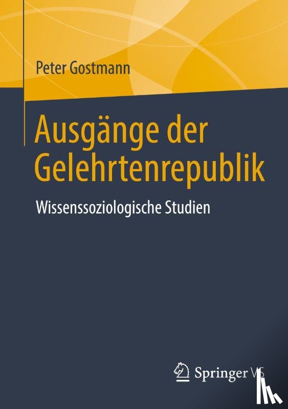 Gostmann, Peter - Ausgänge der Gelehrtenrepublik