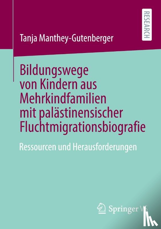 Manthey-Gutenberger, Tanja - Bildungswege von Kindern aus Mehrkindfamilien mit palästinensischer Fluchtmigrationsbiografie