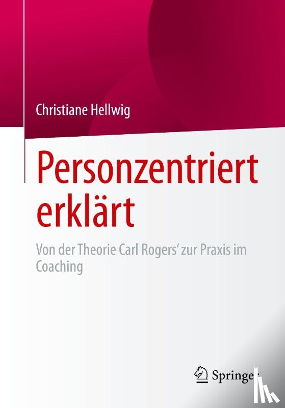 Hellwig, Christiane - Personzentriert erklärt