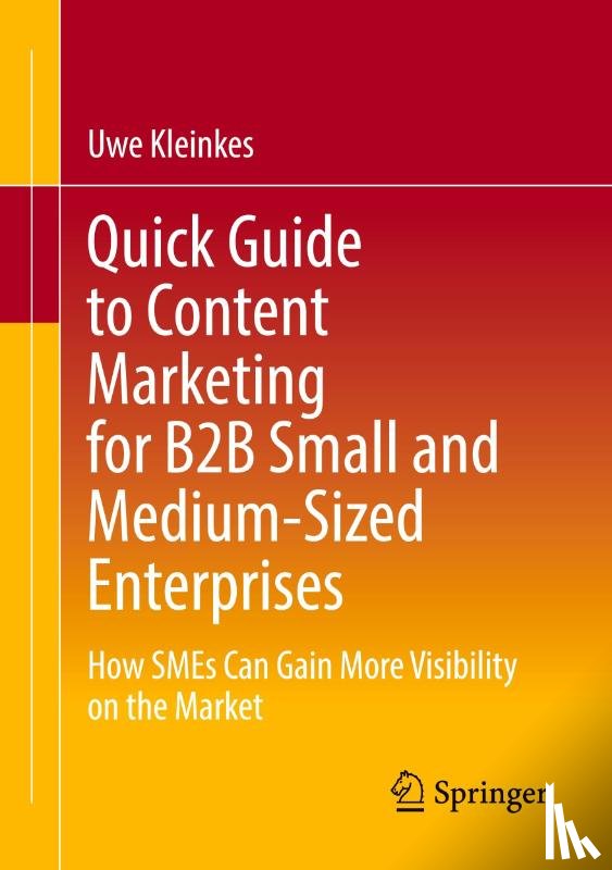 Kleinkes, Uwe - Quick Guide to Content Marketing for B2B Small and Medium-Sized Enterprises