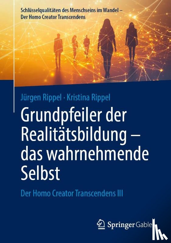 Rippel, Jürgen, Rippel, Kristina - Grundpfeiler der Realitätsbildung - das wahrnehmende Selbst