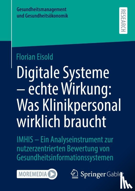 Eisold, Florian - Digitale Systeme - echte Wirkung: Was Klinikpersonal wirklich braucht