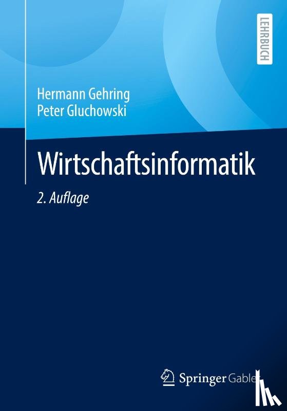 Gehring, Hermann, Gluchowski, Peter - Wirtschaftsinformatik