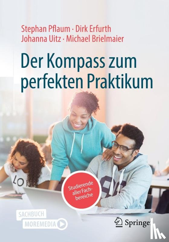 Pflaum, Stephan, Erfurth, Dirk, Uitz, Johanna, Brielmaier, Michael - Der Kompass zum perfekten Praktikum