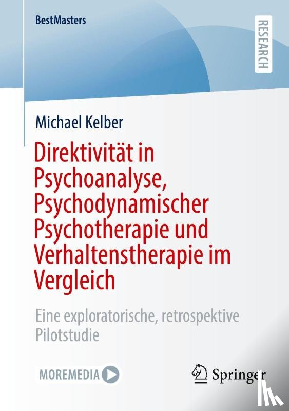 Kelber, Michael - Direktivitat in Psychoanalyse, Psychodynamischer Psychotherapie und Verhaltenstherapie im Vergleich