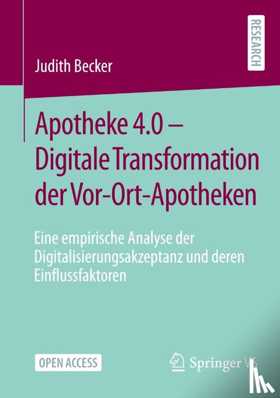 Becker, Judith - Apotheke 4.0 - Digitale Transformation der Vor-Ort-Apotheken