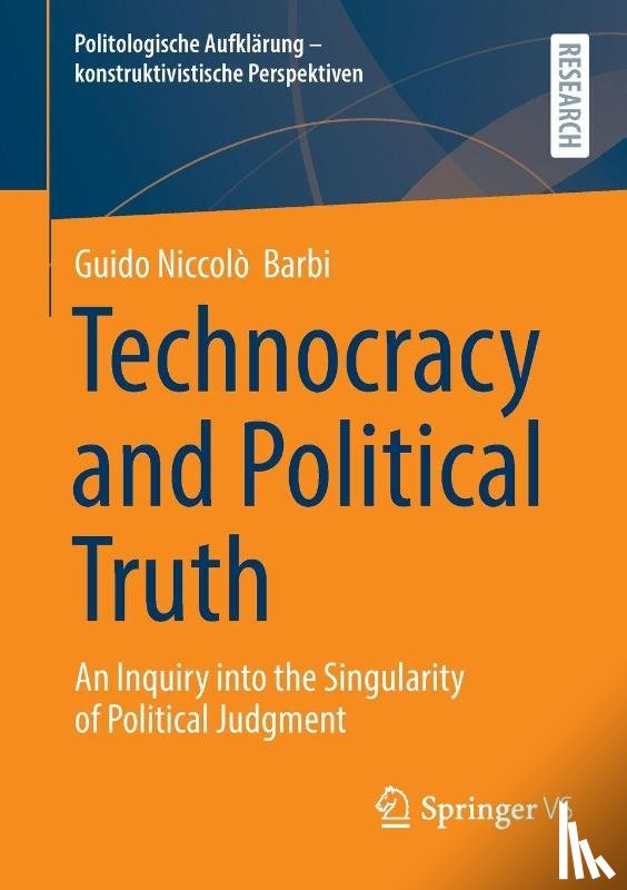 Barbi, Guido Niccolo - Technocracy and Political Truth