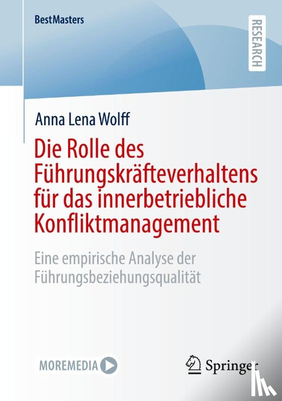 Wolff, Anna Lena - Die Rolle des Führungskräfteverhaltens für das innerbetriebliche Konfliktmanagement