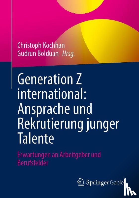  - Generation Z international: Ansprache und Rekrutierung junger Talente