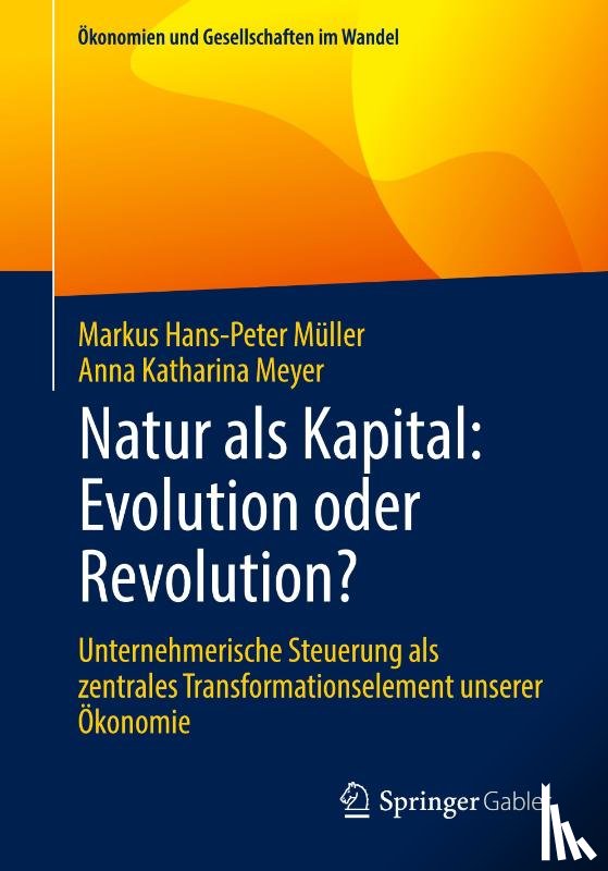 Müller, Markus Hans-Peter, Meyer, Anna Katharina - Natur als Kapital: Evolution oder Revolution?
