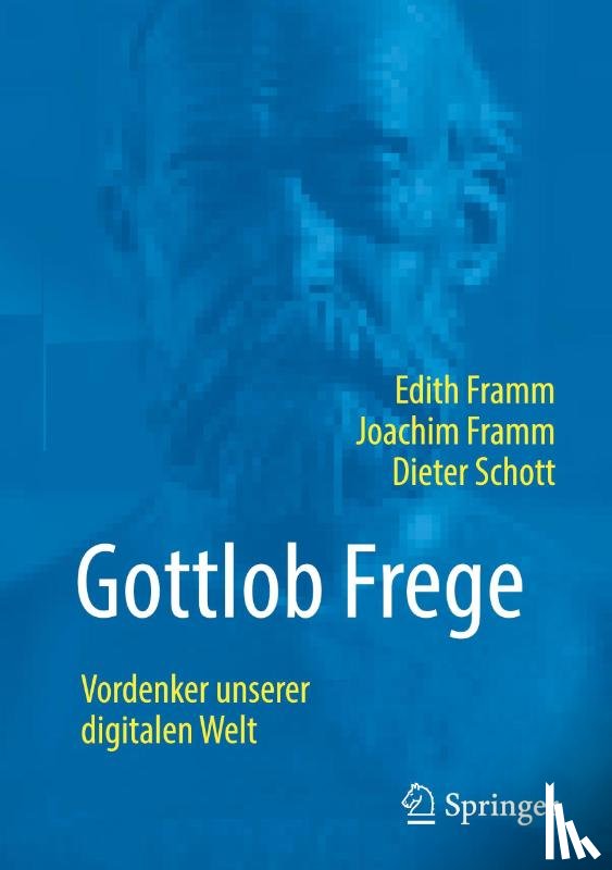 Framm, Edith, Framm, Joachim, Schott, Dieter - Gottlob Frege