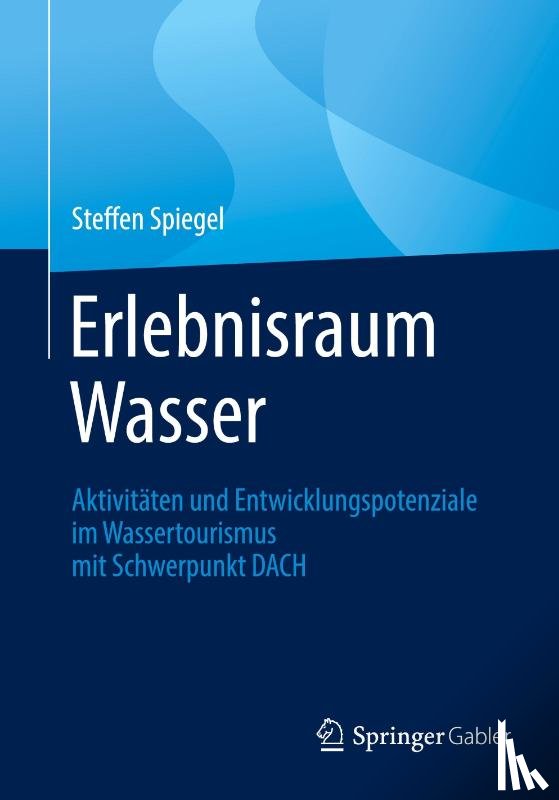 Spiegel, Steffen - Erlebnisraum Wasser