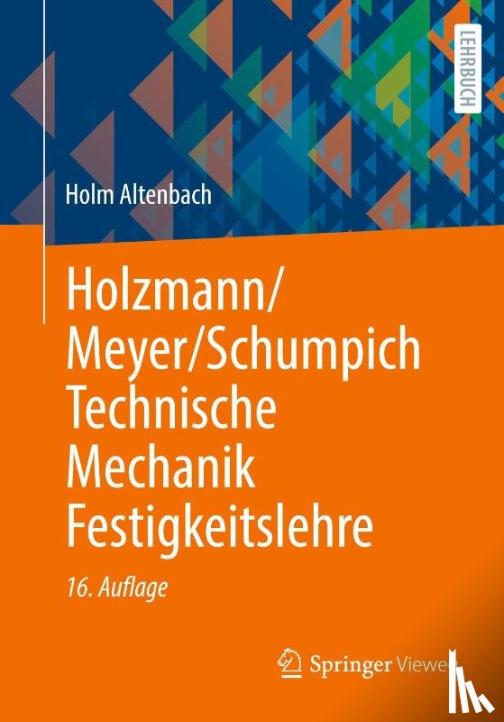 Altenbach, Holm - Holzmann/Meyer/Schumpich Technische Mechanik Festigkeitslehre