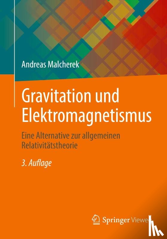 Malcherek, Andreas - Gravitation und Elektromagnetismus