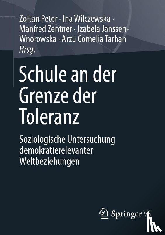 Peter, Zoltan, Wilczewska, Ina, Zentner, Manfred, Janssen-Wnorowska, Izabela - Schule an der Grenze der Toleranz