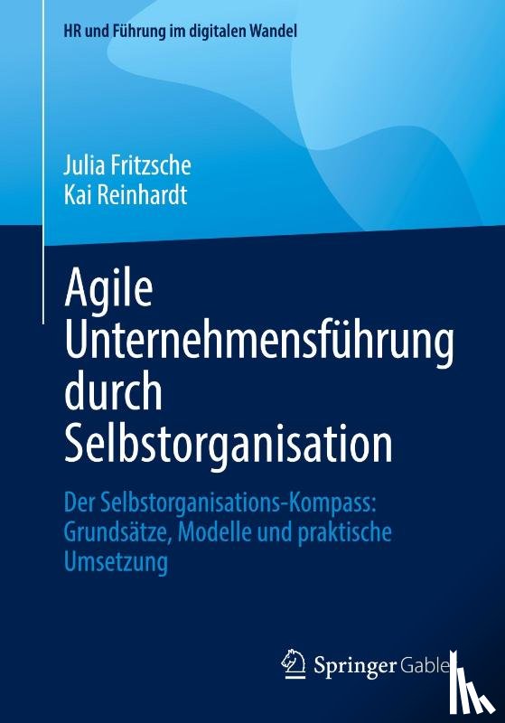 Fritzsche, Julia, Reinhardt, Kai - Agile Unternehmensführung durch Selbstorganisation