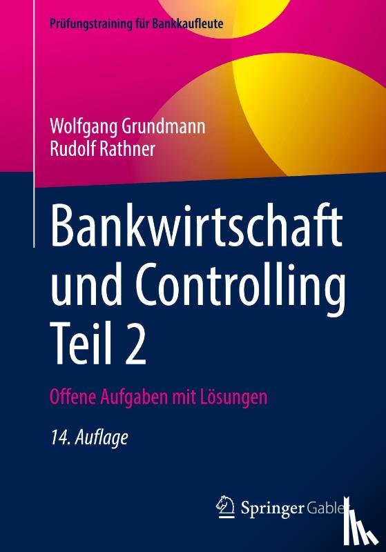 Grundmann, Wolfgang, Rathner, Rudolf - Bankwirtschaft und Controlling Teil 2