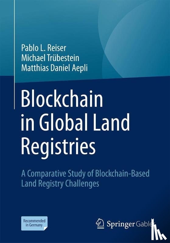Reiser, Pablo L., Trubestein, Michael, Aepli, Matthias Daniel - Blockchain in Global Land Registries