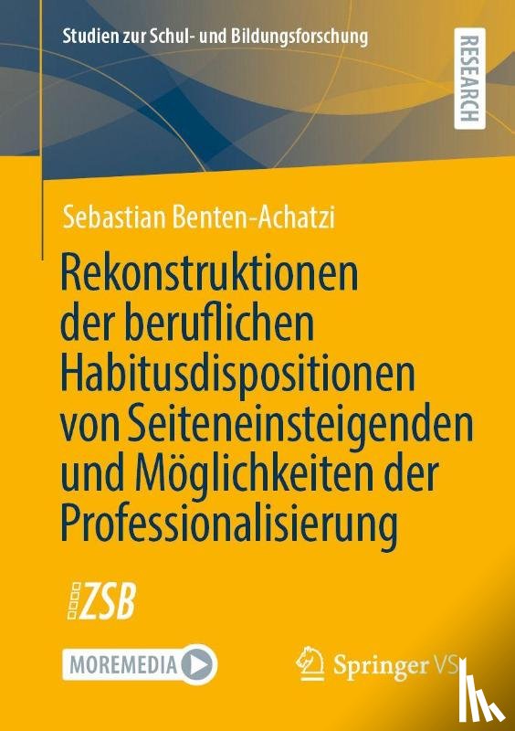 Benten-Achatzi, Sebastian - Rekonstruktionen der beruflichen Habitusdispositionen von Seiteneinsteigenden und Möglichkeiten der Professionalisierung