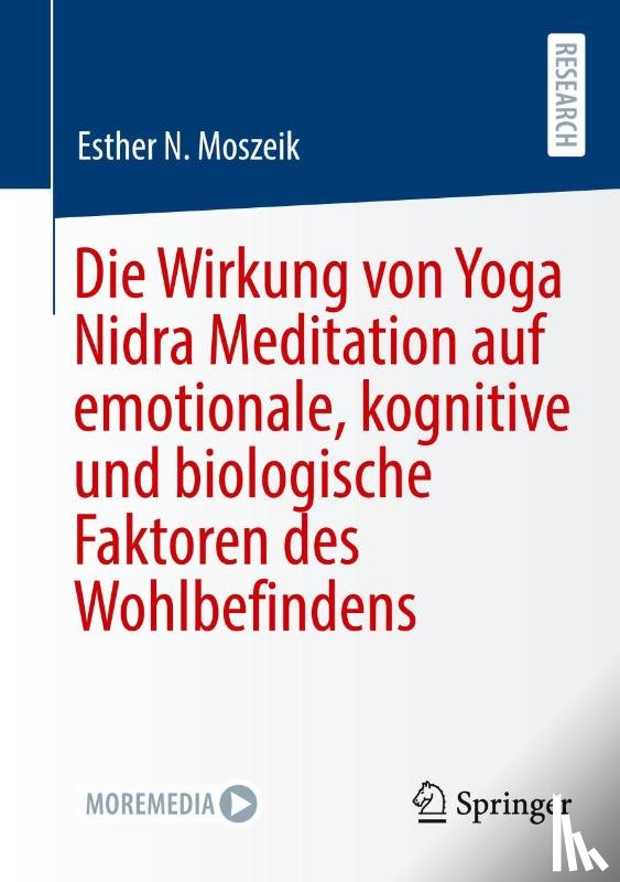 Moszeik, Esther N. - Die Wirkung von Yoga Nidra Meditation auf emotionale, kognitive und biologische Faktoren des Wohlbefindens