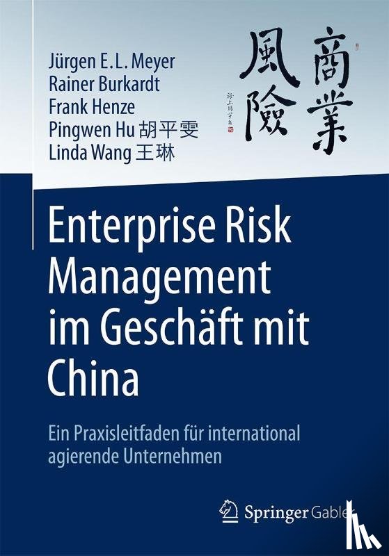 Meyer, Jürgen E. L., Burkardt, Rainer, Henze, Frank, Hu, Pingwen - Enterprise Risk Management im Geschäft mit China