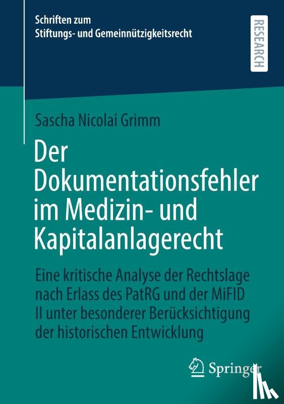 Grimm, Sascha Nicolai - Der Dokumentationsfehler im Medizin- und Kapitalanlagerecht