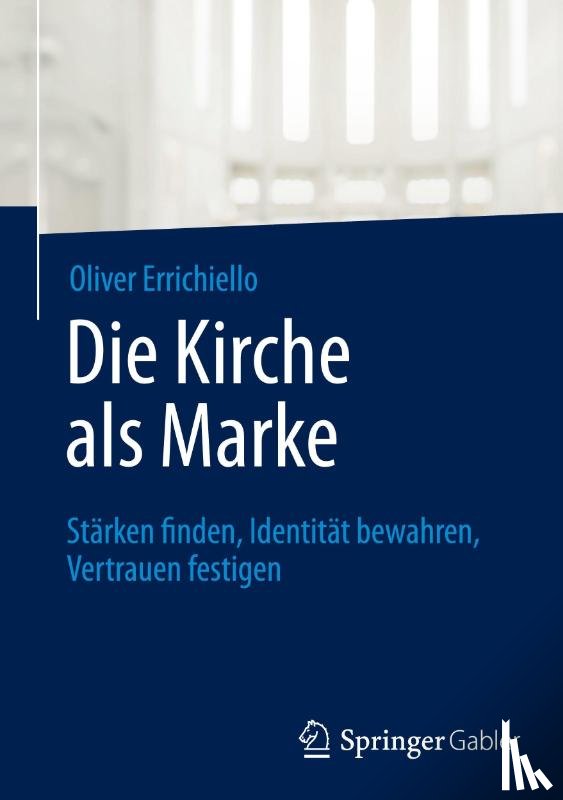 Errichiello, Oliver - Die Kirche als Marke