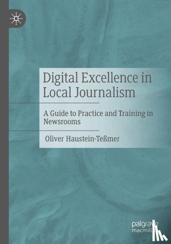 Haustein-Teßmer, Oliver - Digital Excellence in Local Journalism