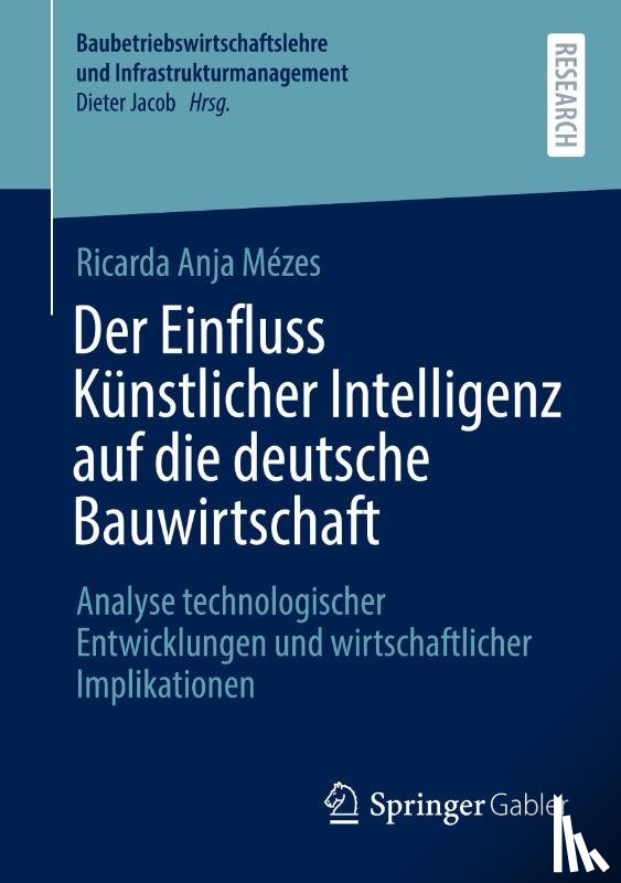 Mézes, Ricarda Anja - Der Einfluss Künstlicher Intelligenz auf die deutsche Bauwirtschaft