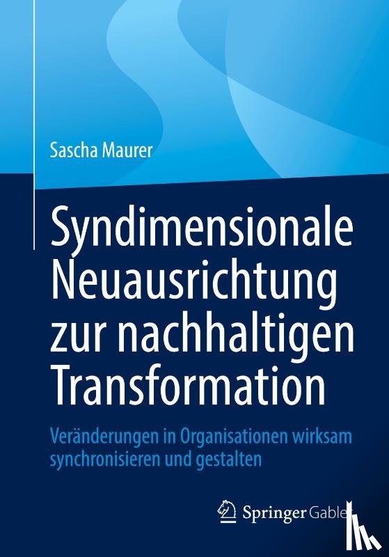 Maurer, Sascha - Syndimensionale Neuausrichtung zur nachhaltigen Transformation