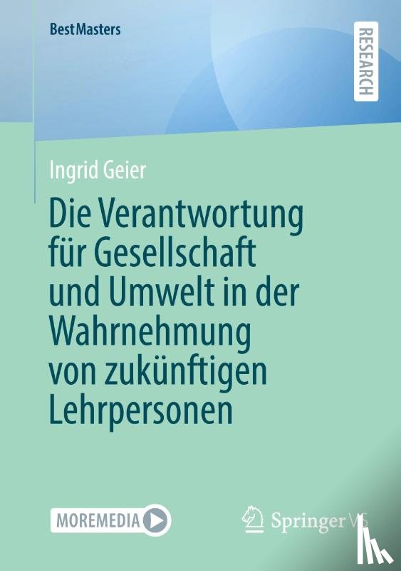 Geier, Ingrid - Die Verantwortung für Gesellschaft und Umwelt in der Wahrnehmung von zukünftigen Lehrpersonen