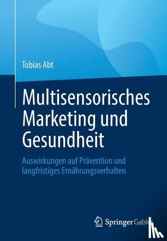 Abt, Tobias - Multisensorisches Marketing und Gesundheit
