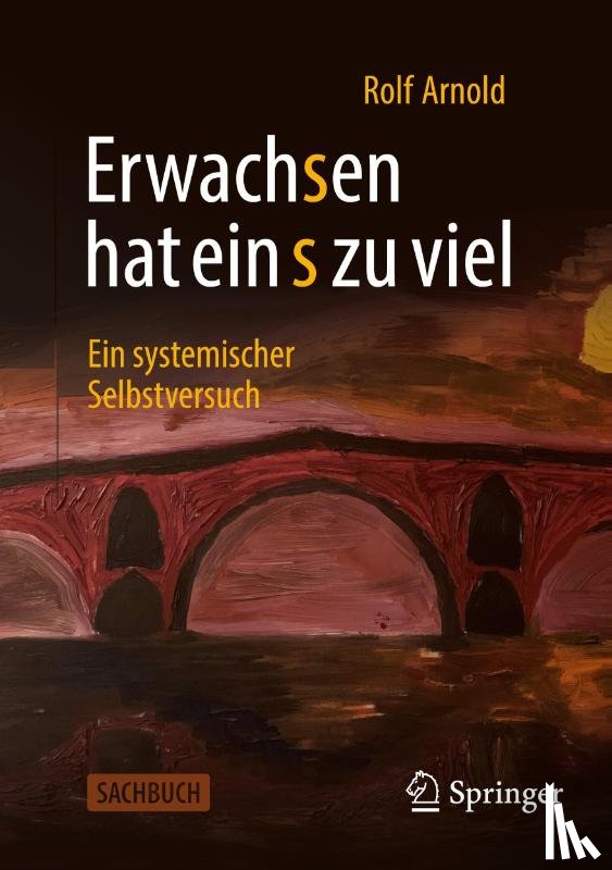 Arnold, Rolf - Erwachsen hat ein s zu viel